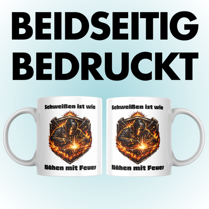 Schweißen Ist Wie Nähen Mit Feuer Schweißer Kaffee Tasse