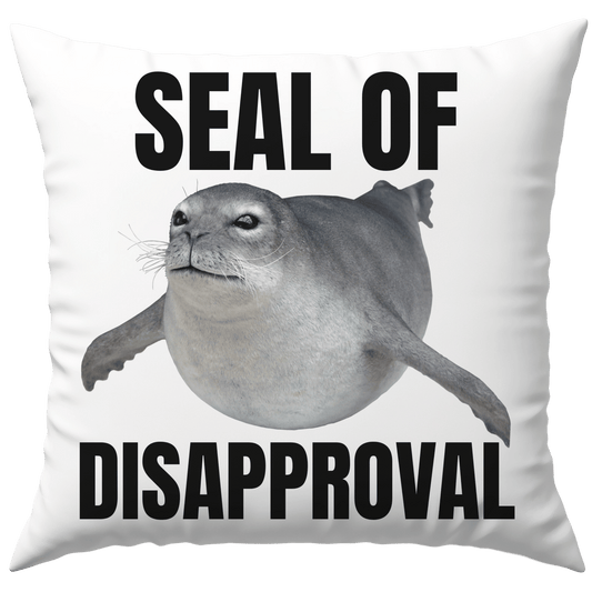 Seal of Disapproval Robbe Meme Deko Kissen