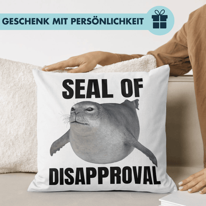 Seal of Disapproval Robbe Meme Deko Kissen