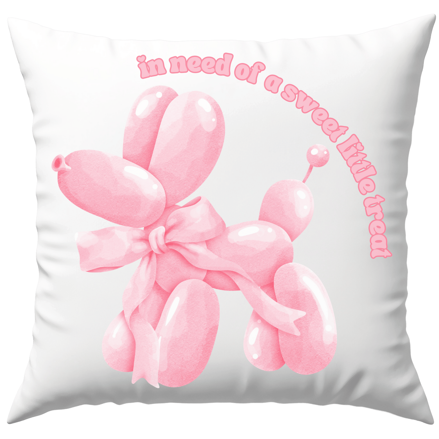 In Need of A Sweet Little Treat Ballonhund Deko Kissen