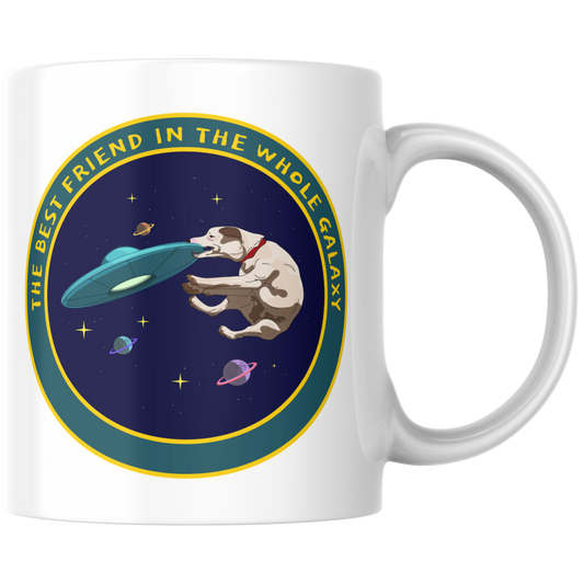 The Best Friend In The Whole Galaxy Hund Kaffee Tasse