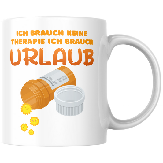 Ich Brauch Keine Therapie Ich Brauch Urlaub Kaffee Tasse