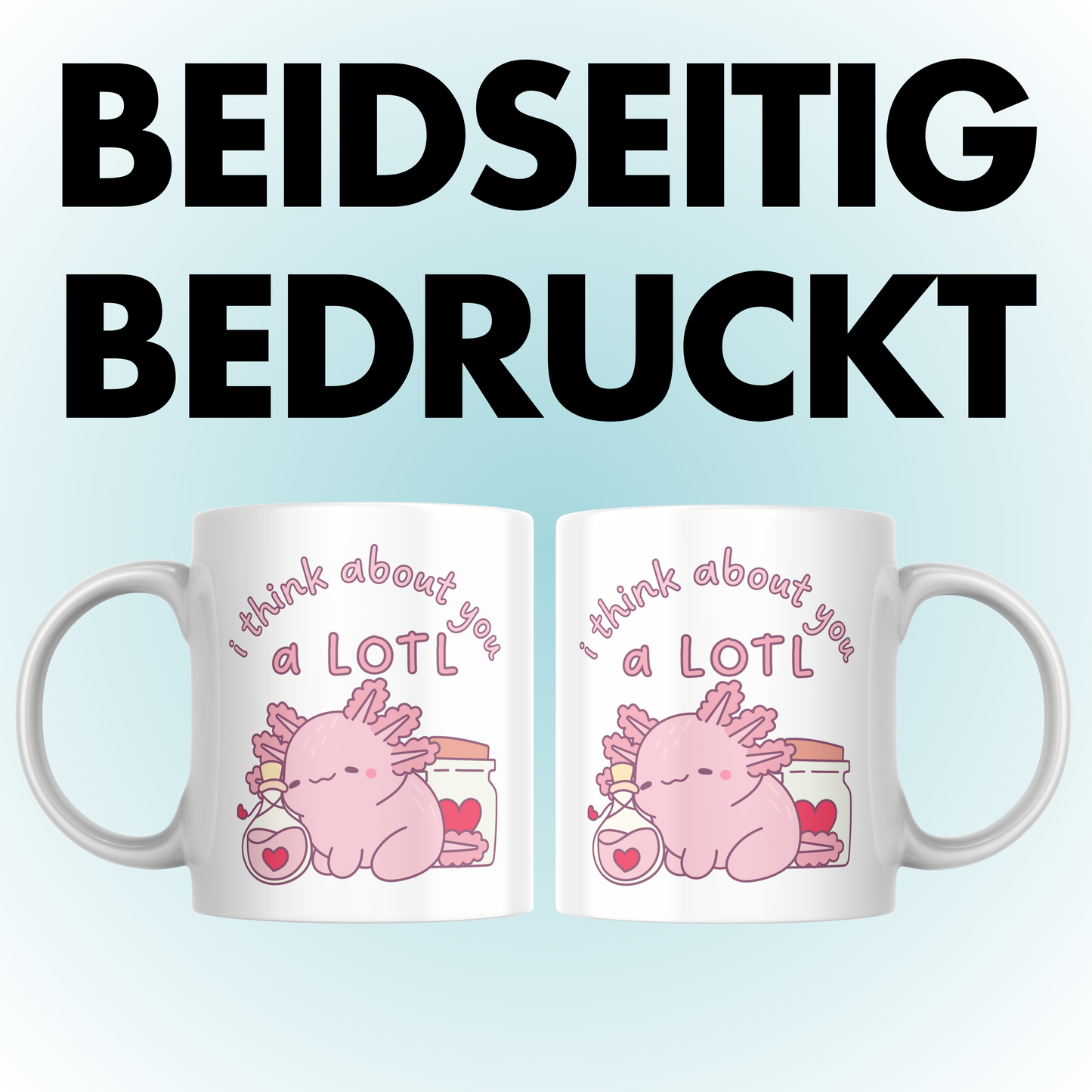 Axolotl I Think About You A Lotl Wortspiel Kaffee Tasse