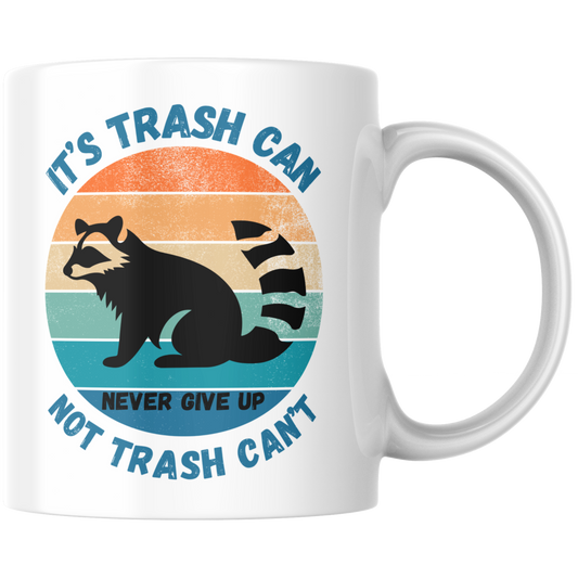 It's Trash Can Not Trash Can't Waschbär Meme Kaffee Tasse