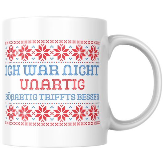Ich War Nicht Unartig Bößartig Triffts Besser Weihnachten Tasse