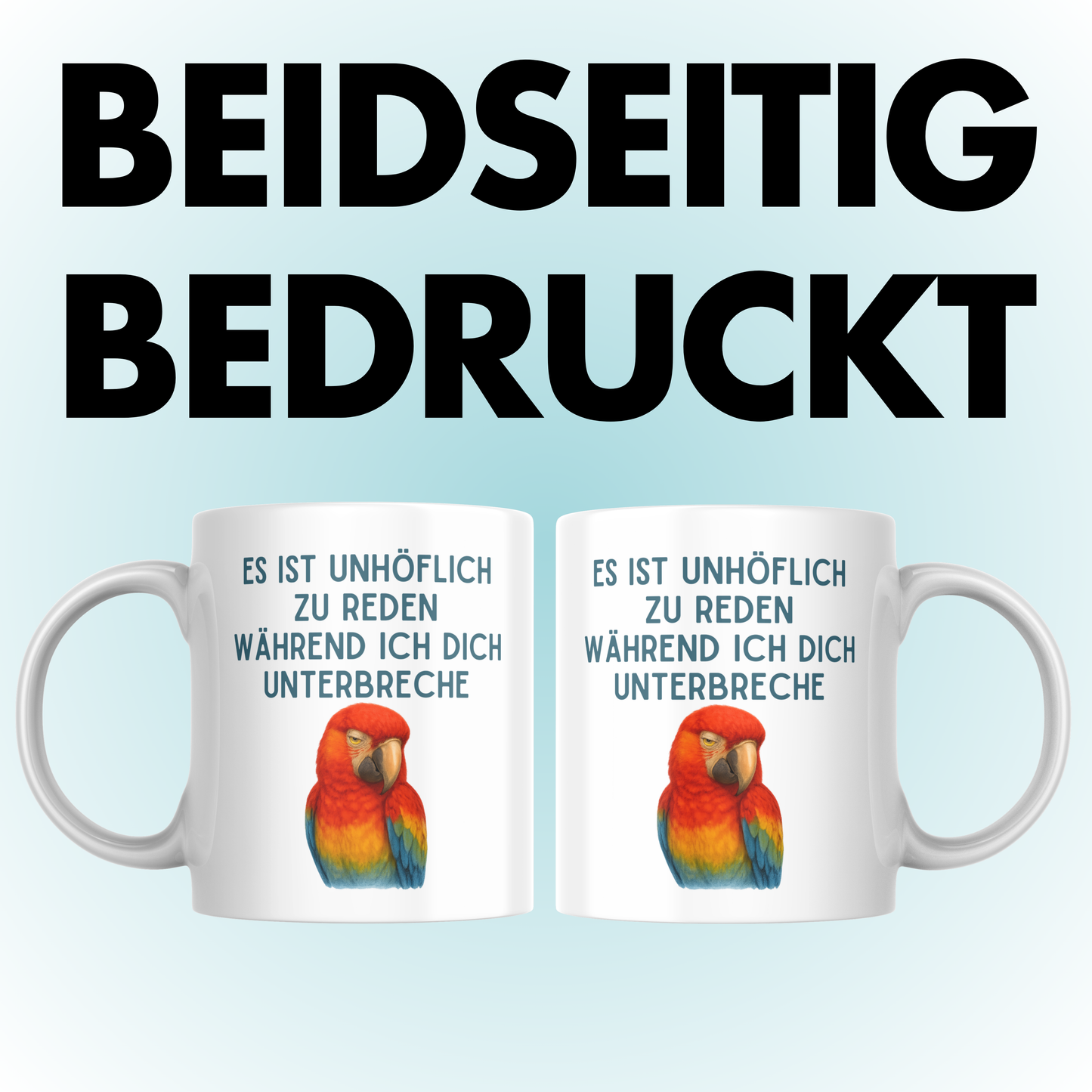 Es Ist Unhöflich Zu Reden Während Ich Dich Unterbreche Papagei Kaffee Tasse