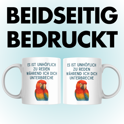 Es Ist Unhöflich Zu Reden Während Ich Dich Unterbreche Papagei Kaffee Tasse