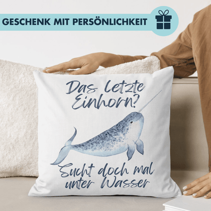 Das Letzte Einhorn? Sucht Doch Mal Unter Wasser Narwal Deko Kissen