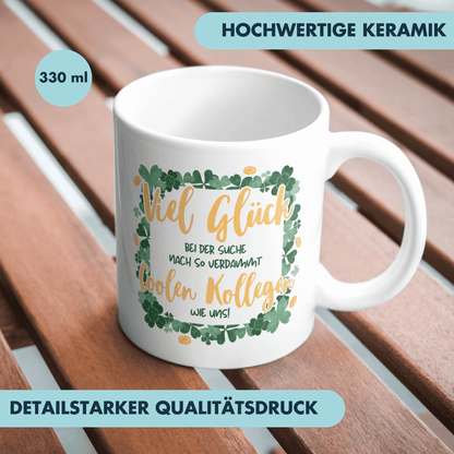 Viel Glück Auf Der Suche Nach So Verdammt Coolen Kollegen Wie Uns Abschiedsgeschenk Kaffee Tasse
