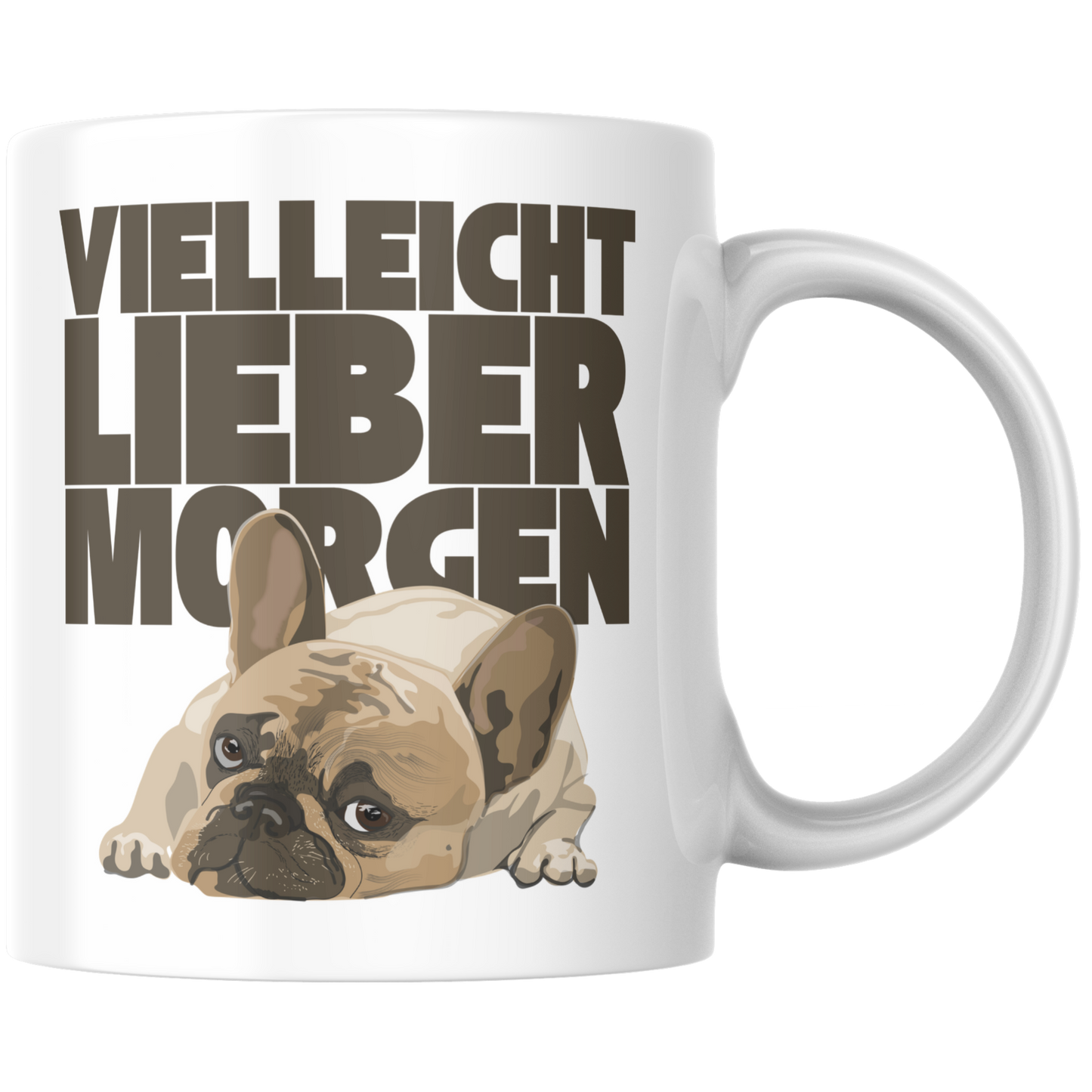 Vielleicht Lieber Morgen Hund Kaffee Tasse