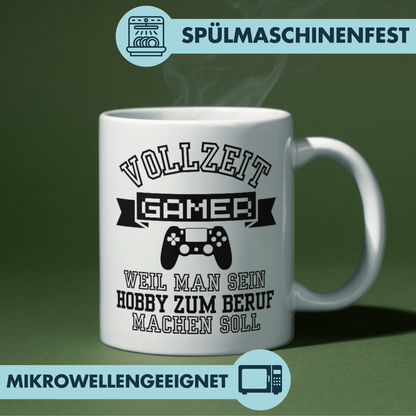 Vollzeit Gamer Weil Man Sein Hobby Zum Beruf Machen Soll Kaffee Tasse
