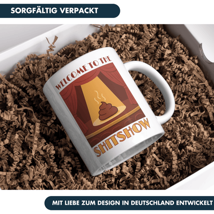 Welcome To The Shitshow Kaffee Tasse