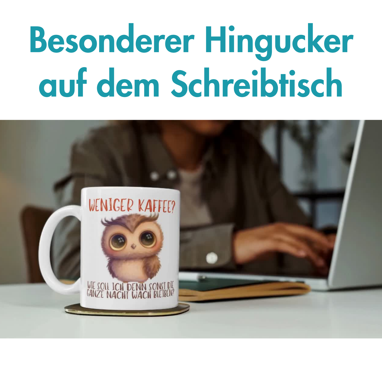 Weniger Kaffee? Wie Soll ich Denn Sonst Die Ganze Nacht Wach Bleiben? Eule Tasse