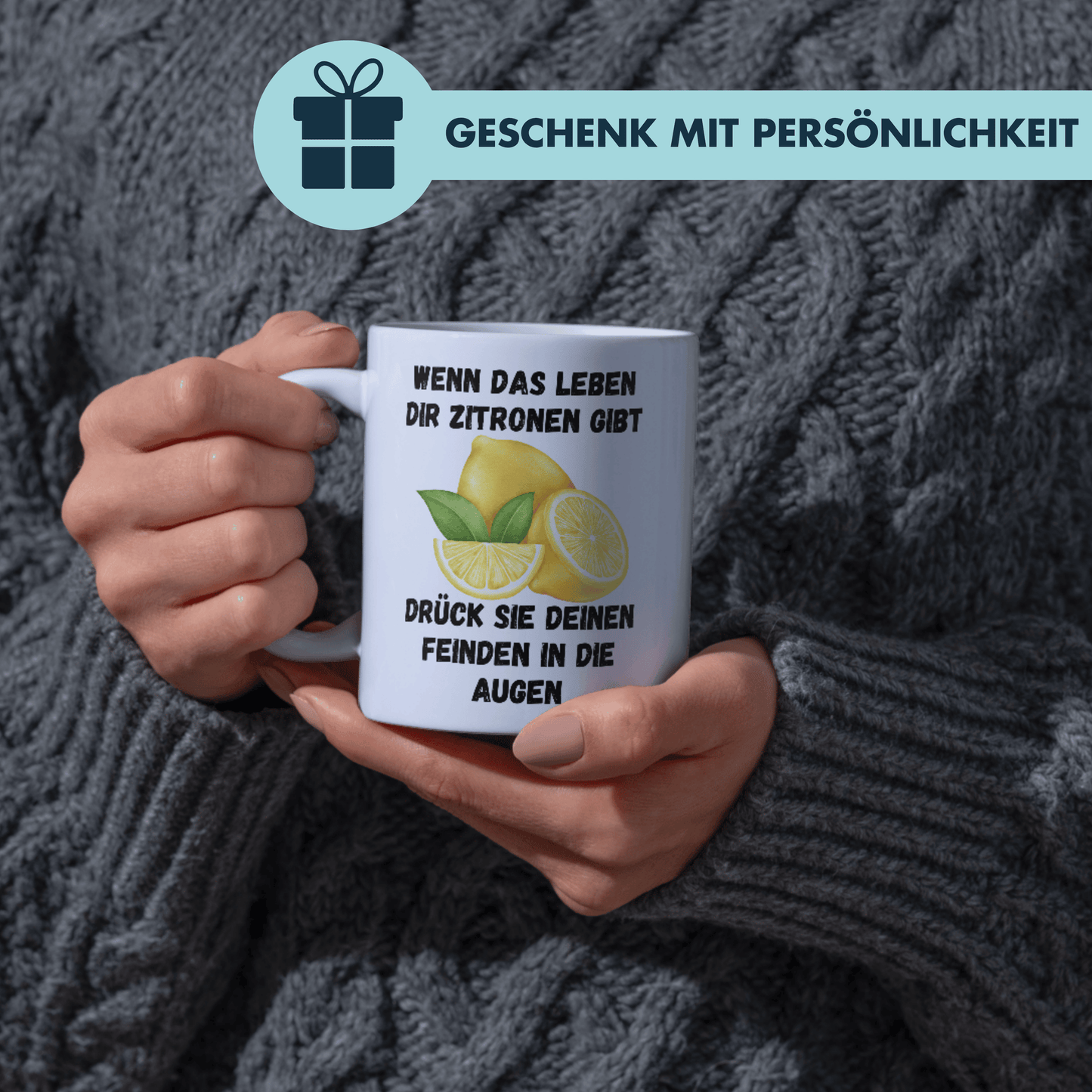 Wenn Das Leben Dir Zitronen Gibt Drück Sie Deinen Feinden In Die Augen Kaffee Tasse