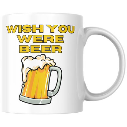 Wish You Were Beer Bier Arbeit Büro Feierabend Kaffee Tasse