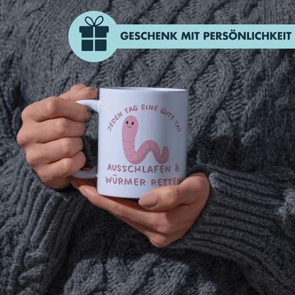 Jeden Tag Eine Gute Tat Ausschlafen Und Würmer Retten Sprichwort Langschläfer Kaffee Tasse