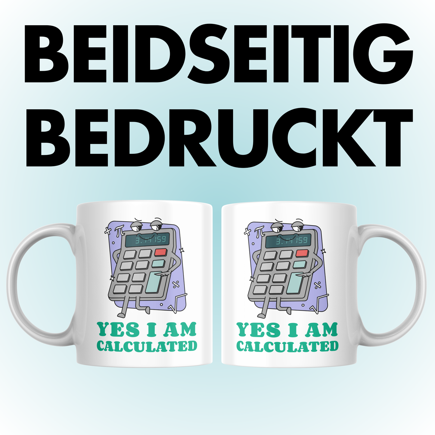 Yes I Am Calculated Taschenrechner Kaffee Tasse