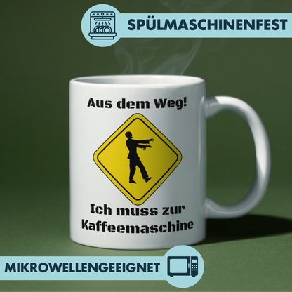 Aus Dem Weg Ich Muss Zur Kaffeemaschine Zombie Kaffee Tasse