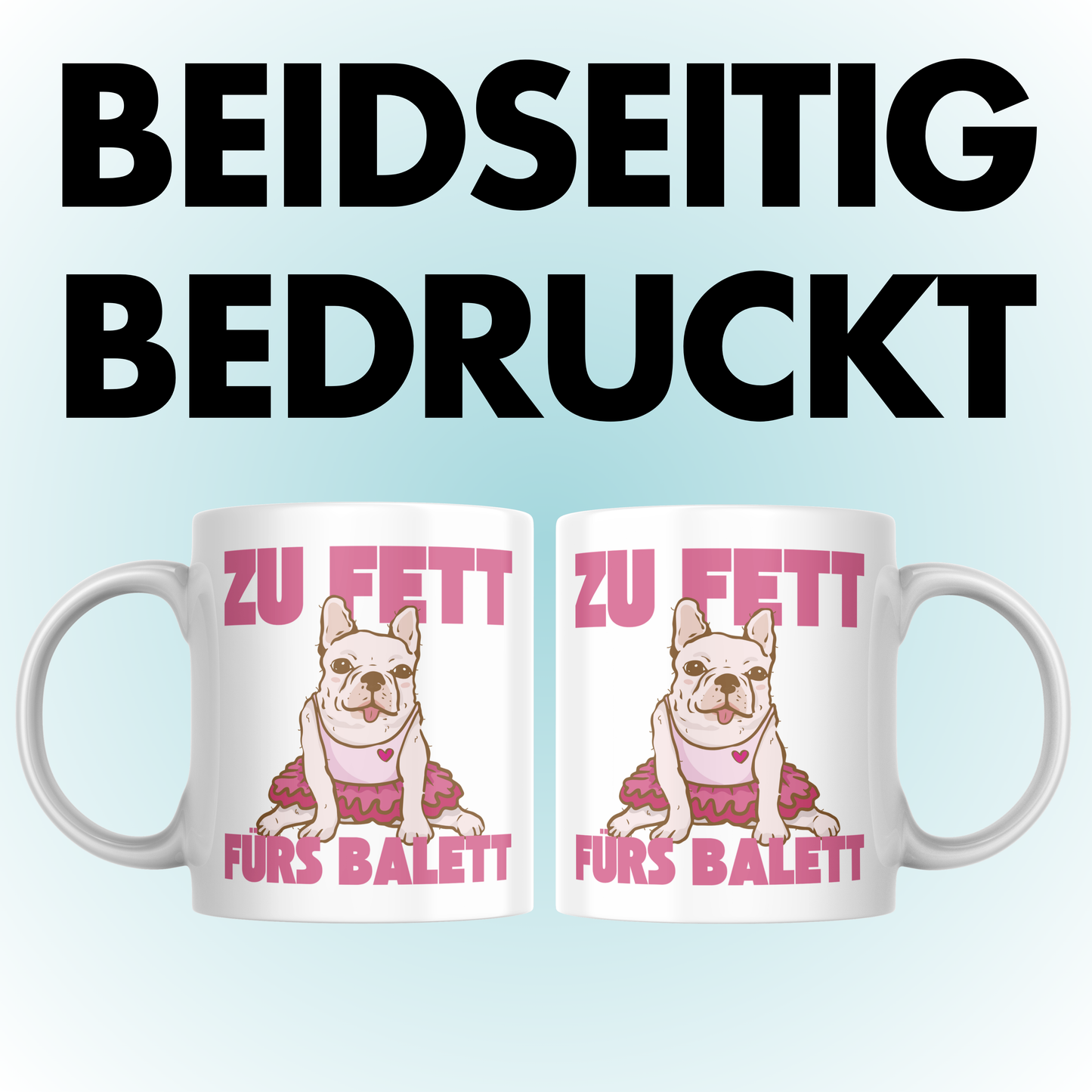 Zu Fett Fürs Balett Frenchie Selbstironie Kaffee Tasse