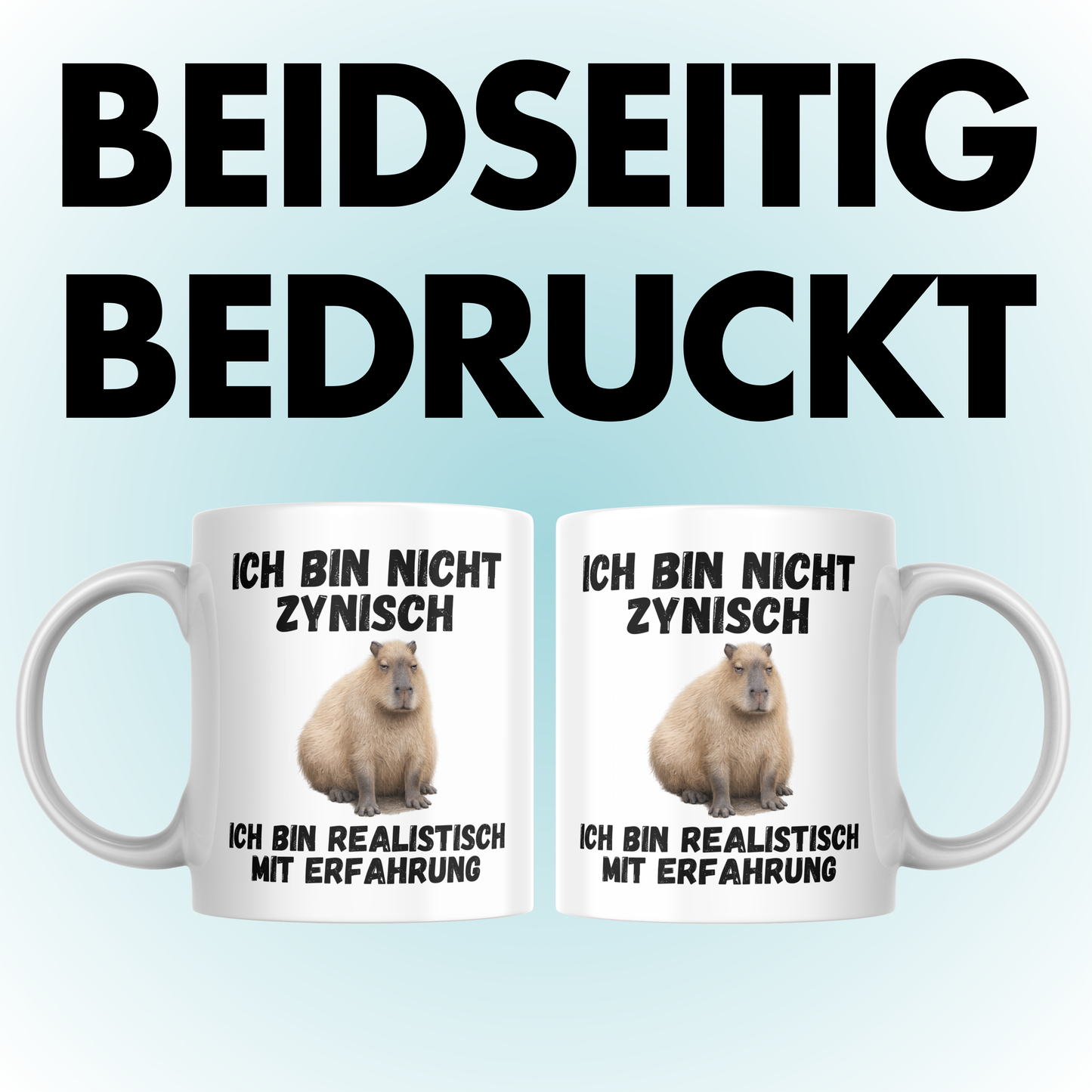 Ich Bin Nicht Zynisch Ich Bin Realistisch Mit Erfahrung Capybara Kaffee Tasse
