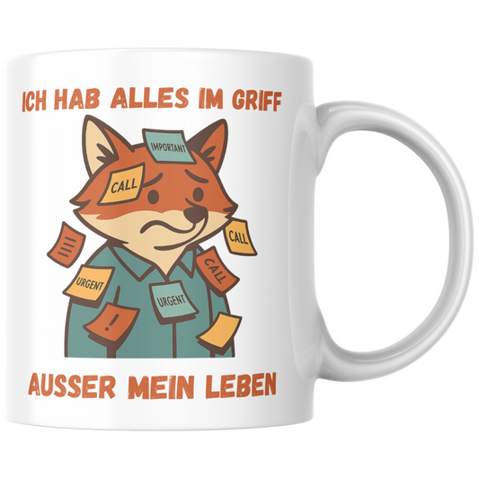 Ich Hab Alles Im Griff Außer Mein Leben Selbstironie Fuchs Kaffee Tasse
