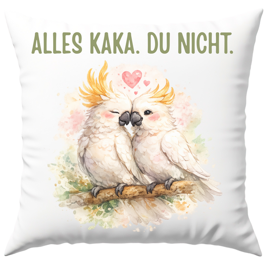 Alles Kaka Du Nicht Liebe Deko Kissen