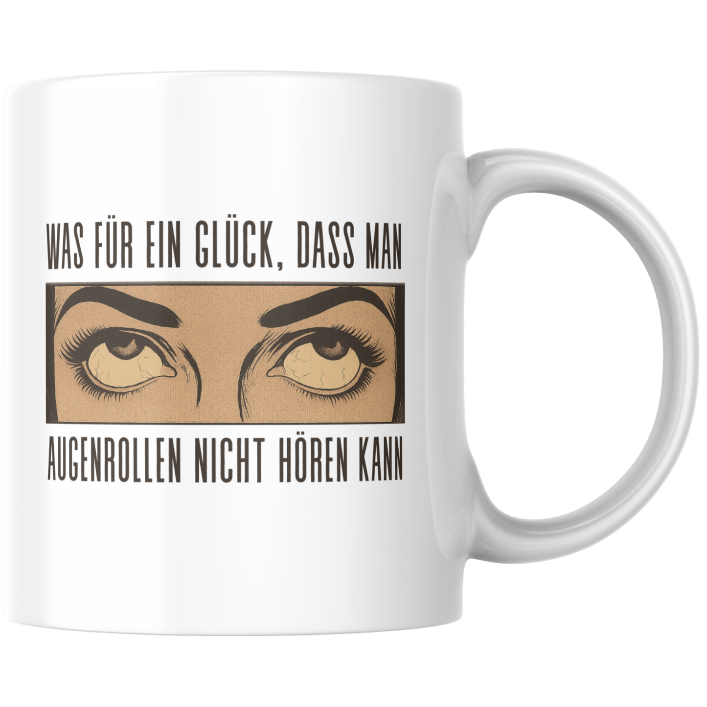 Was Für Ein Glück Dass Man Augenrollen Nicht Hören Kann Kaffee Tasse