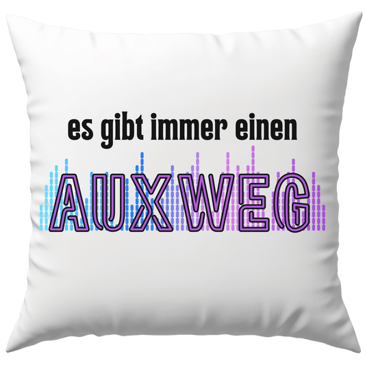 Es Gibt Immer Einen AUXweg DJ Tontechniker Deko Kissen