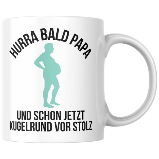 Hurra Bald Papa Und Schon Jetzt Kugelrund Vor Stolz Schwangerschaft Kaffee Tasse