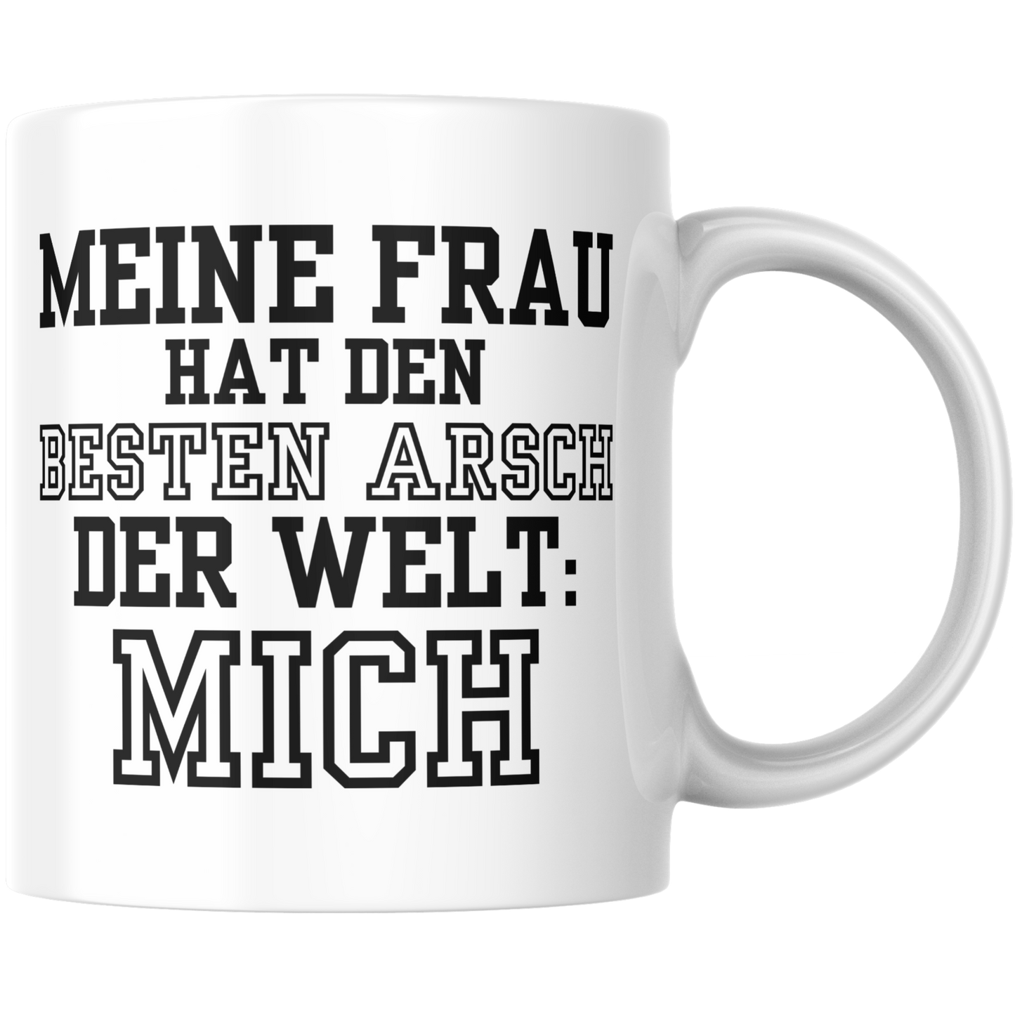 Meine Frau Hat Den Besten Arsch Der Welt: Mich Kaffee Tasse