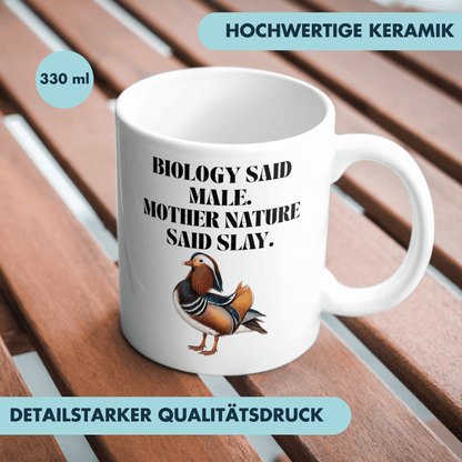 Biology Said Male Mother Nature Said Slay Kaffee Tasse