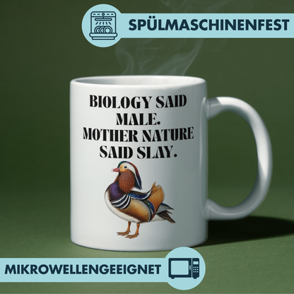 Biology Said Male Mother Nature Said Slay Kaffee Tasse