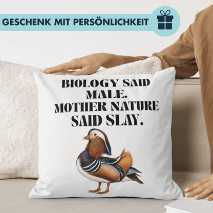 Biology Said Male Mother Nature Said Slay Deko Kissen