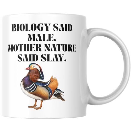 Biology Said Male Mother Nature Said Slay Kaffee Tasse