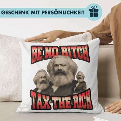 Be No Bitch Tax The Rich Karl Marx Deko Kissen