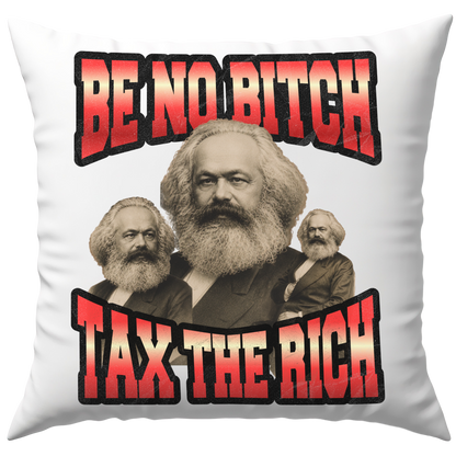 Be No Bitch Tax The Rich Karl Marx Deko Kissen