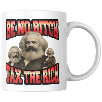 Be No Bitch Tax The Rich Karl Marx Kaffee Tasse