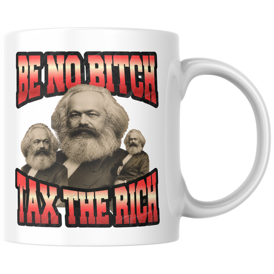 Be No Bitch Tax The Rich Karl Marx Kaffee Tasse