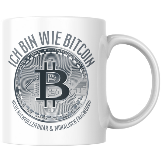 Ich Bin Wie Bitcoin Nicht Nachvollziehbar Und Moralisch Fragwürdig Kaffee Tasse