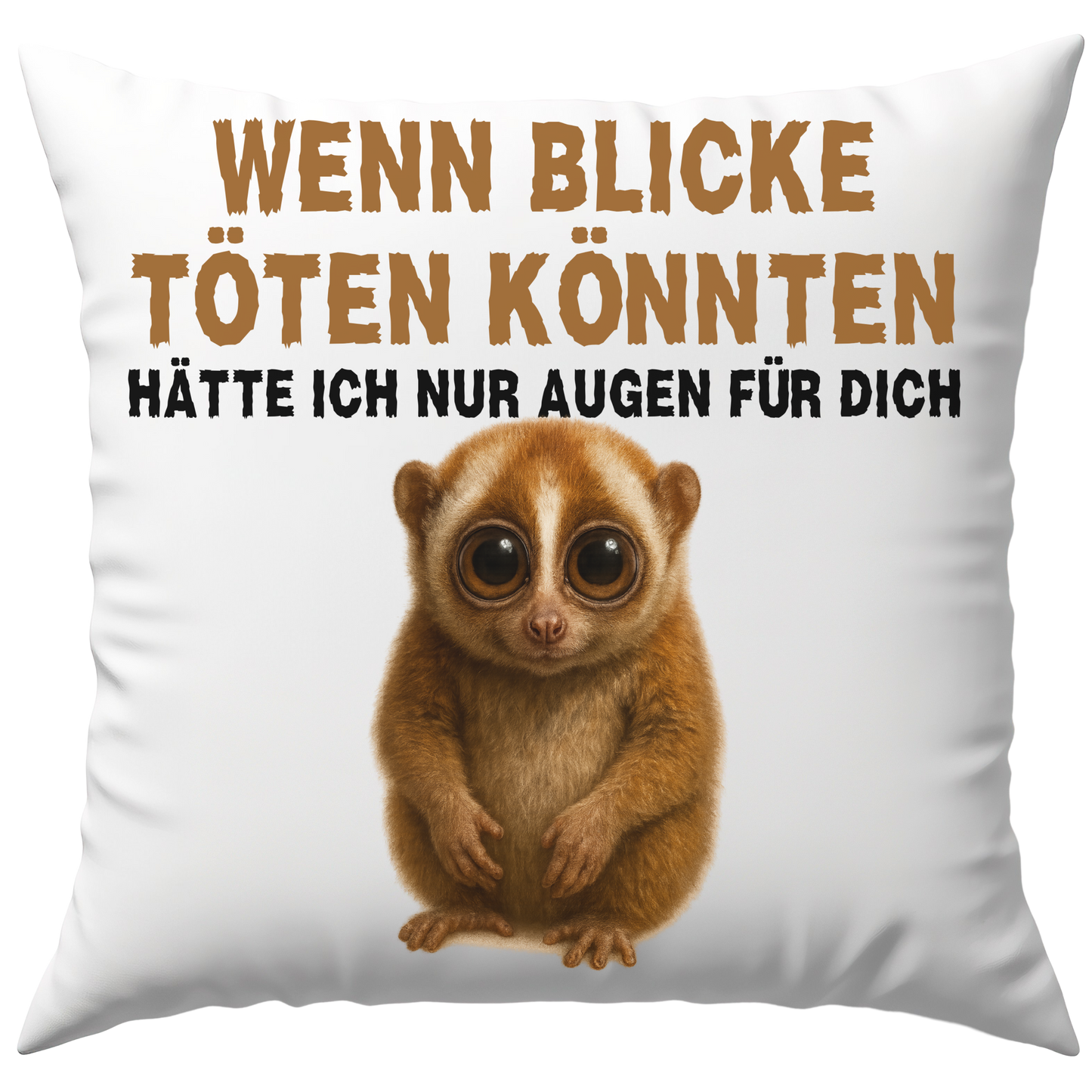 Wenn Blicke Töten Könnten Hätte Ich Nur Augen Für Dich Deko Kissen