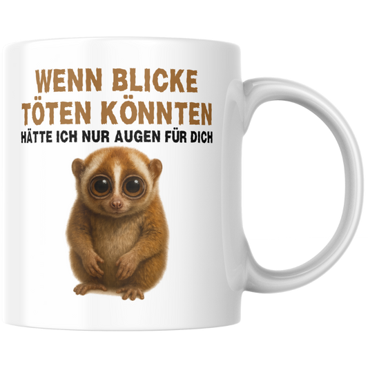 Wenn Blicke Töten Könnten Hätte Ich Nur Augen Für Dich Kaffee Tasse