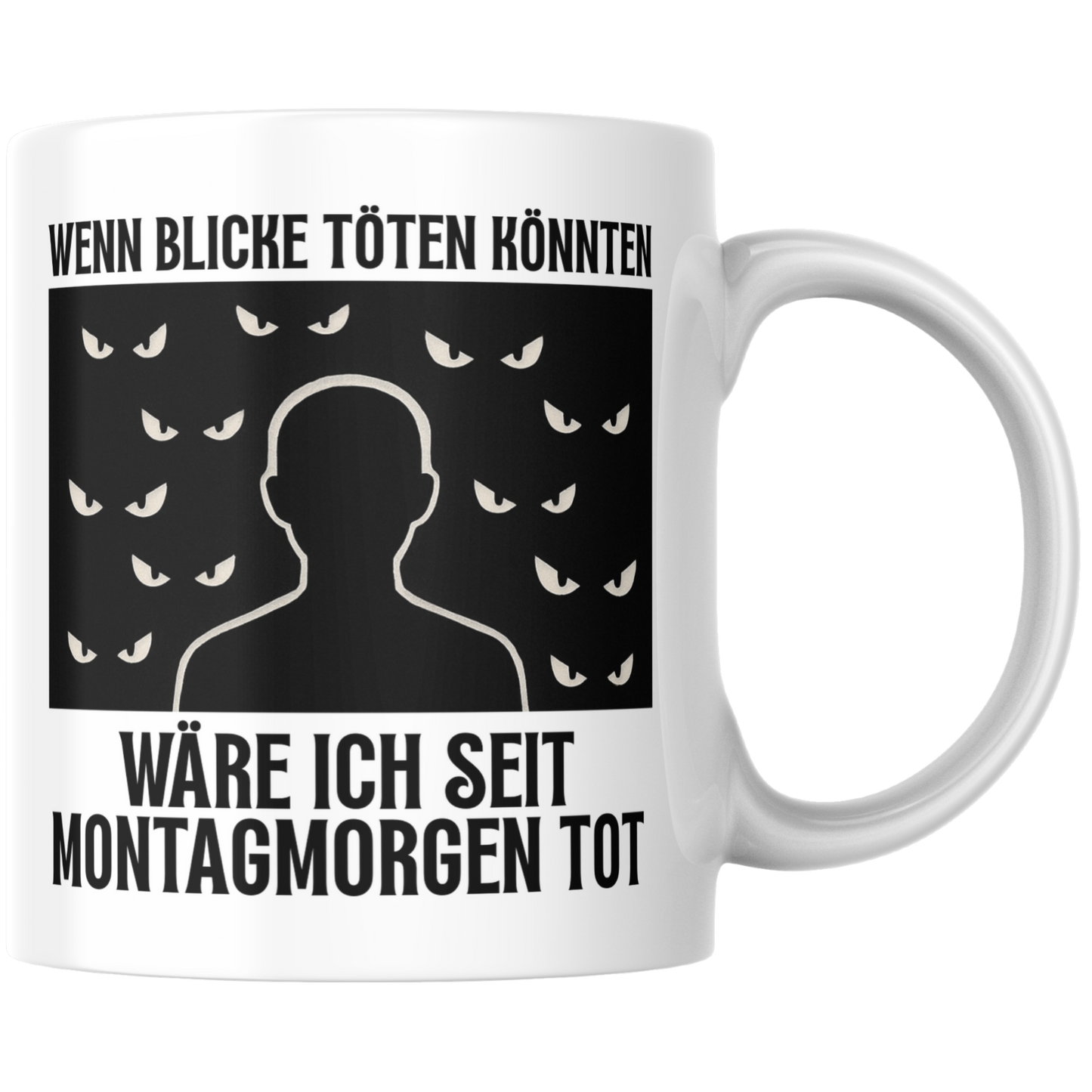 Wenn Blicke Töten Könnten Ware Ich Seit Montagmorgen Tot Kaffee Tasse