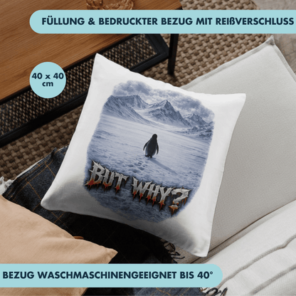 But Why? Pinguin Meme Deko Kissen