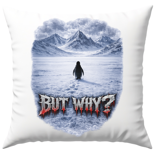 But Why? Pinguin Meme Deko Kissen