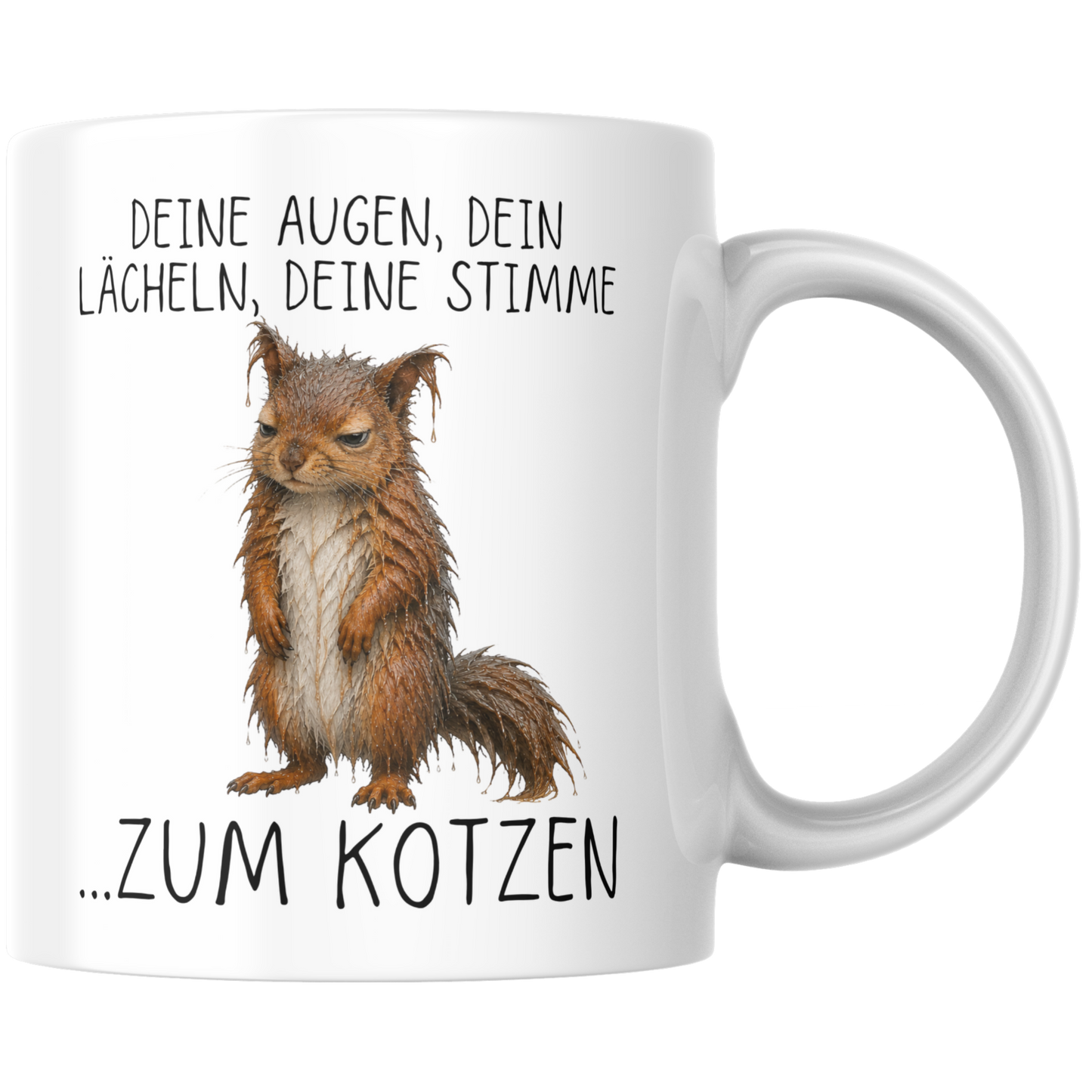 Deine Augen Dein Lächeln Deine Stimme Zum Kotzen Kaffee Tasse