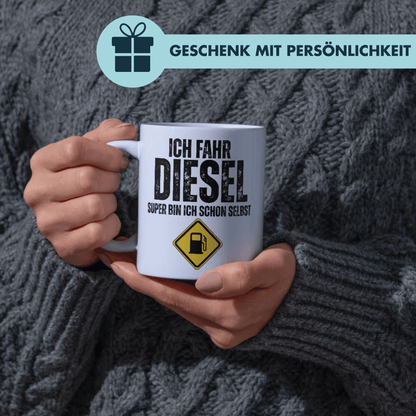 Ich Fahr Diesel Super Bin Ich Schon Selbst Wortspiel Kaffee Tasse