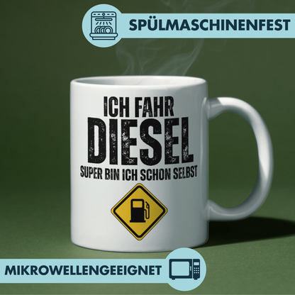 Ich Fahr Diesel Super Bin Ich Schon Selbst Wortspiel Kaffee Tasse