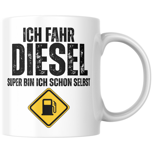Ich Fahr Diesel Super Bin Ich Schon Selbst Wortspiel Kaffee Tasse