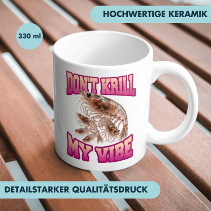 Don't Krill My Vibe Wortspiel Bootleg Kaffee Tasse