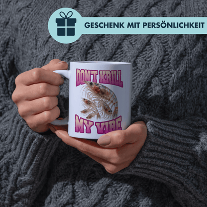 Don't Krill My Vibe Wortspiel Bootleg Kaffee Tasse